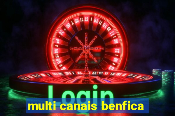 multi canais benfica